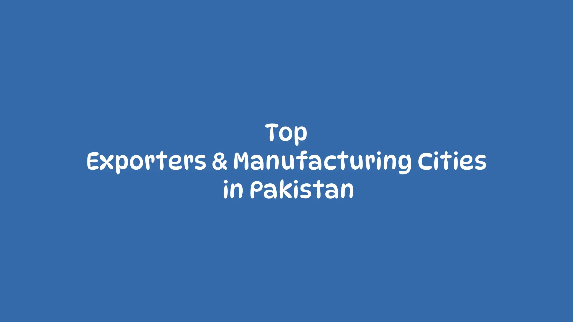 Top Exporters & Manufacturing Cities in Pakistan