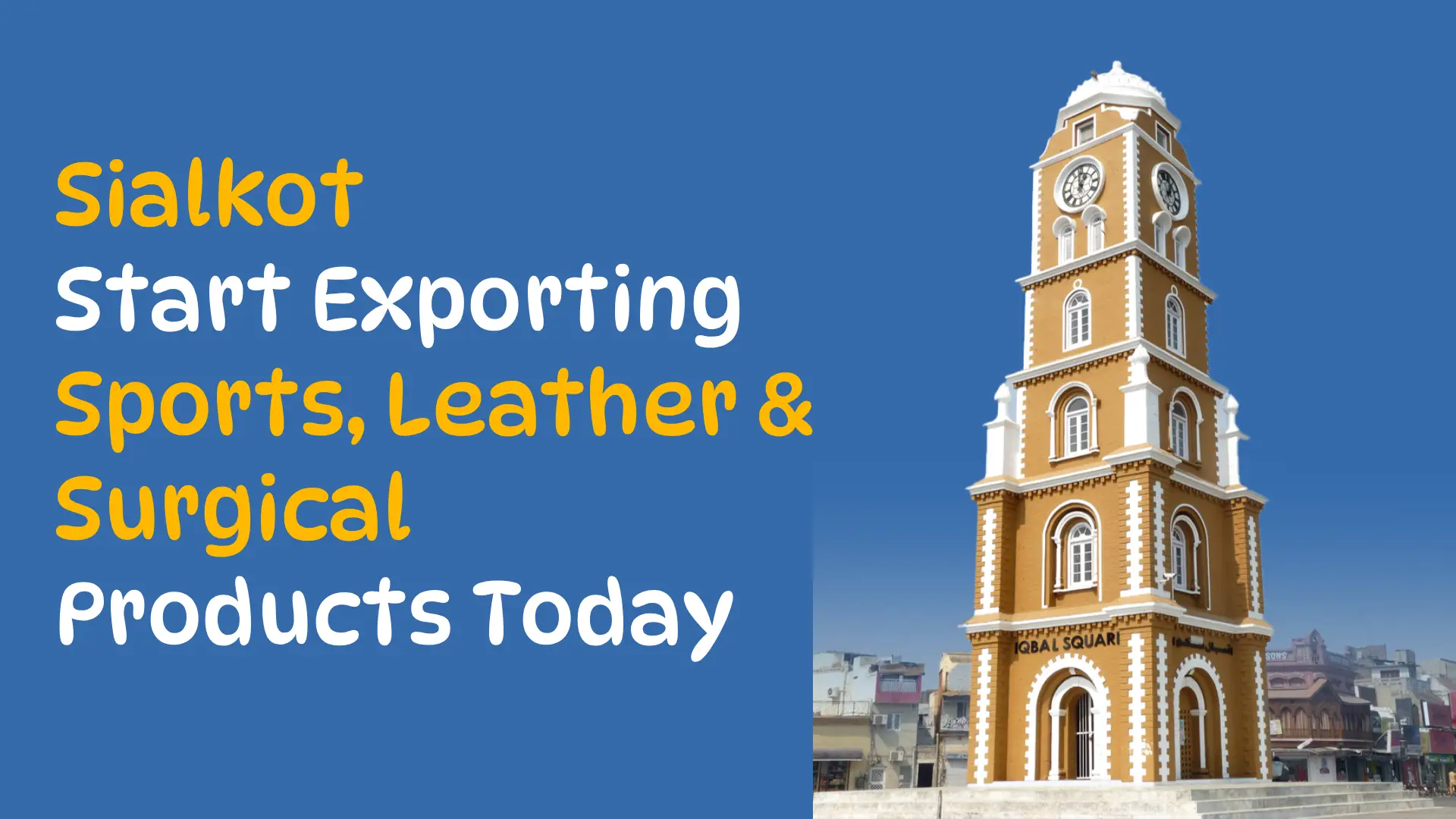 Sialkot: Start Exporting Sports, Leather & Surgical Products Today | Baramdat.com